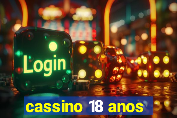 cassino 18 anos